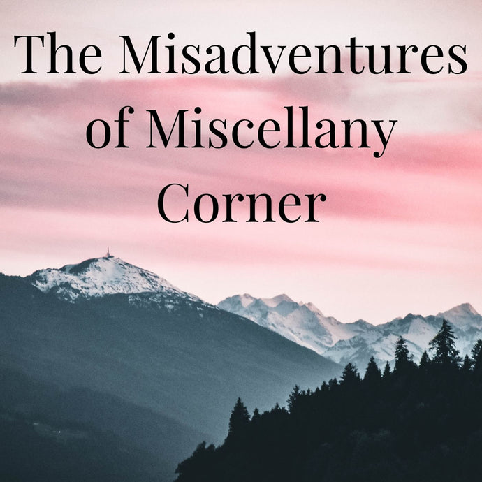 Chapter 1: Miscellany and its Neighbors